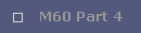 M60 Part 4